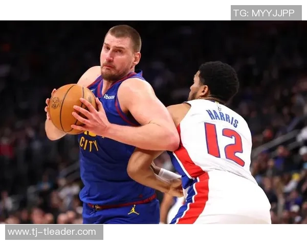 CCTV5直播掘金对阵活塞精彩赛事分析与球员表现点评